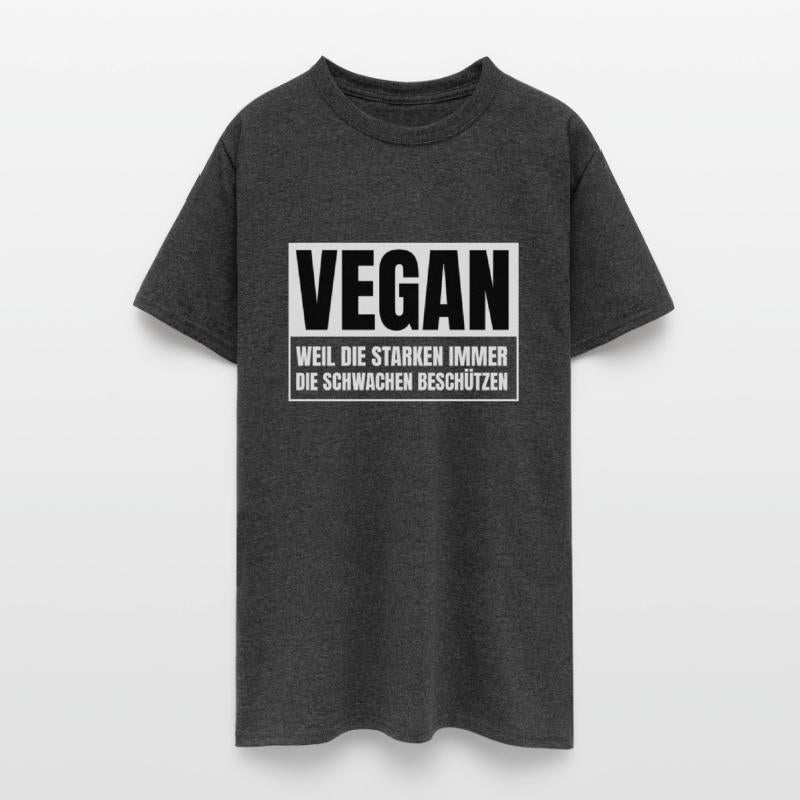 VEGAN Because the strong always protect the weak
