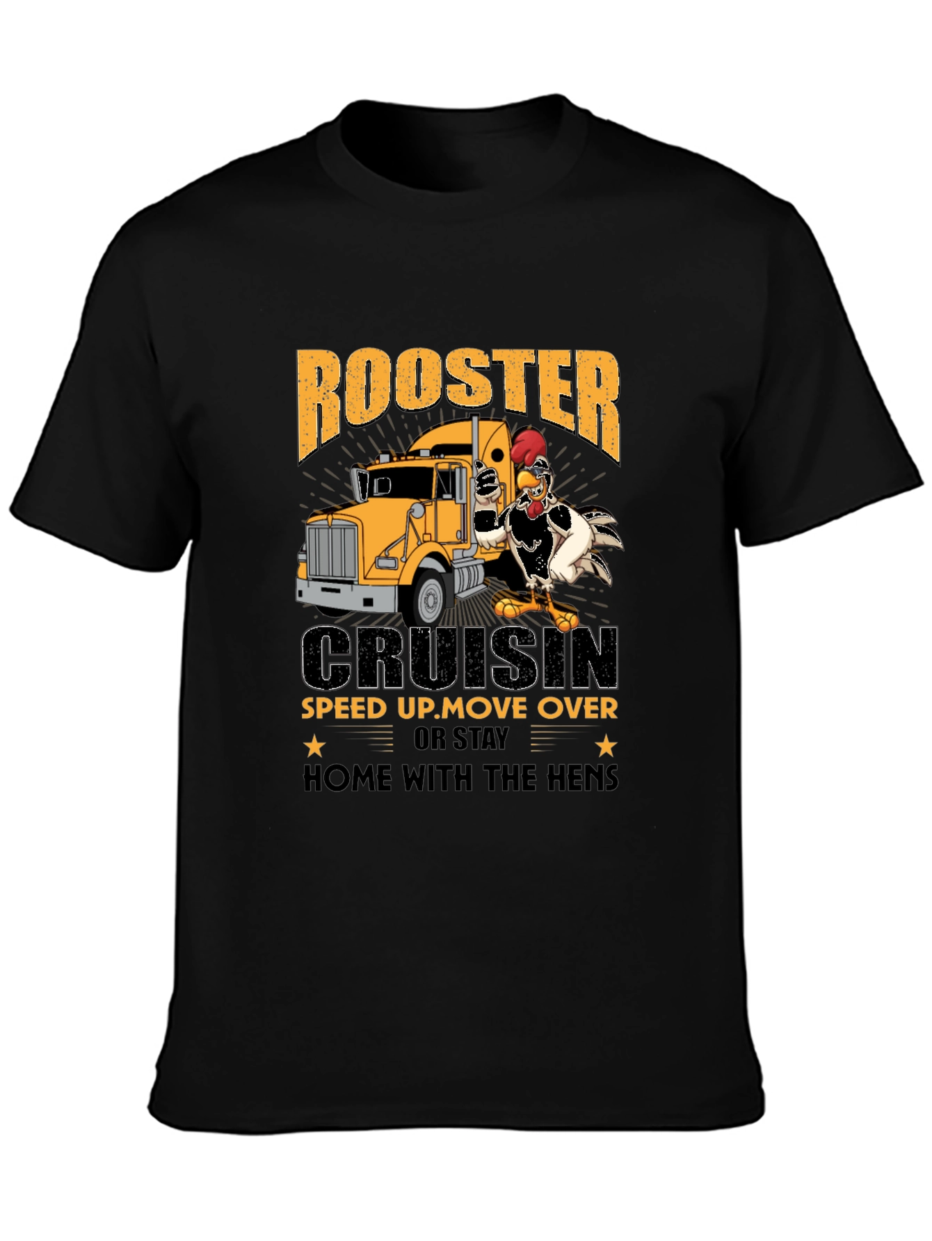 Rooster Trucker T-Shirt: Cruisin Speed Up or Stay Home!