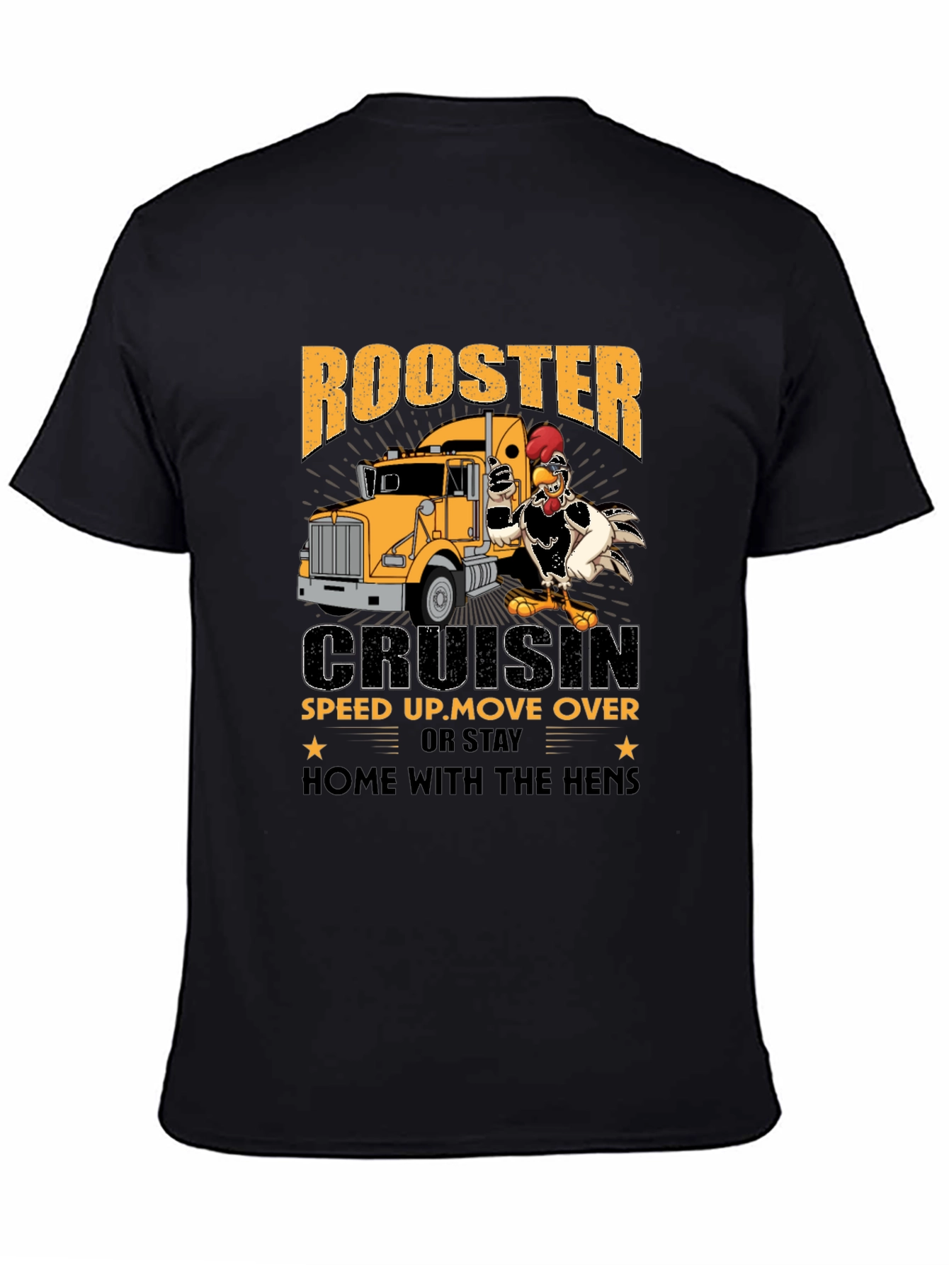 Rooster Trucker T-Shirt: Cruisin Speed Up or Stay Home!