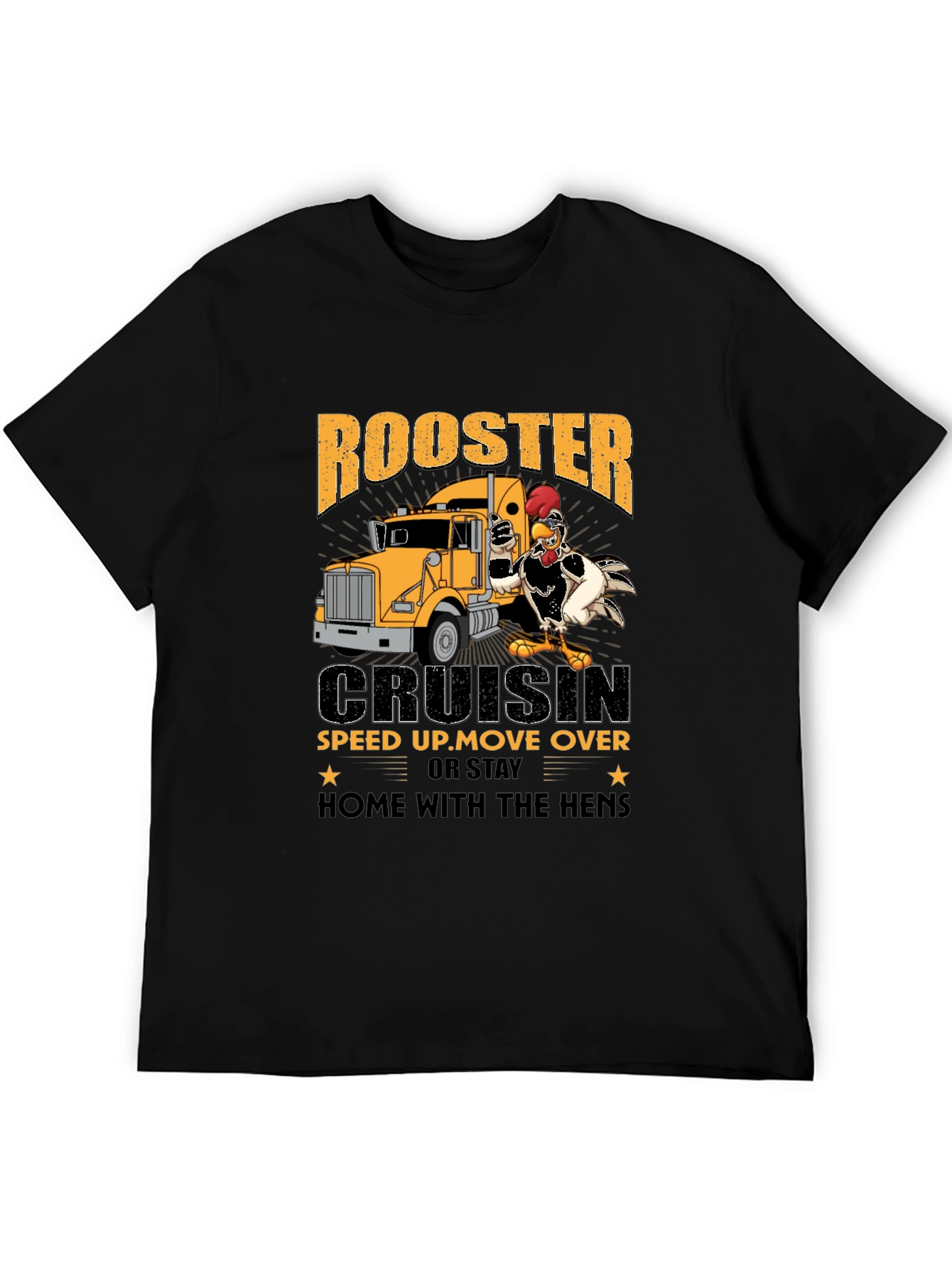 Rooster Trucker T-Shirt: Cruisin Speed Up or Stay Home!