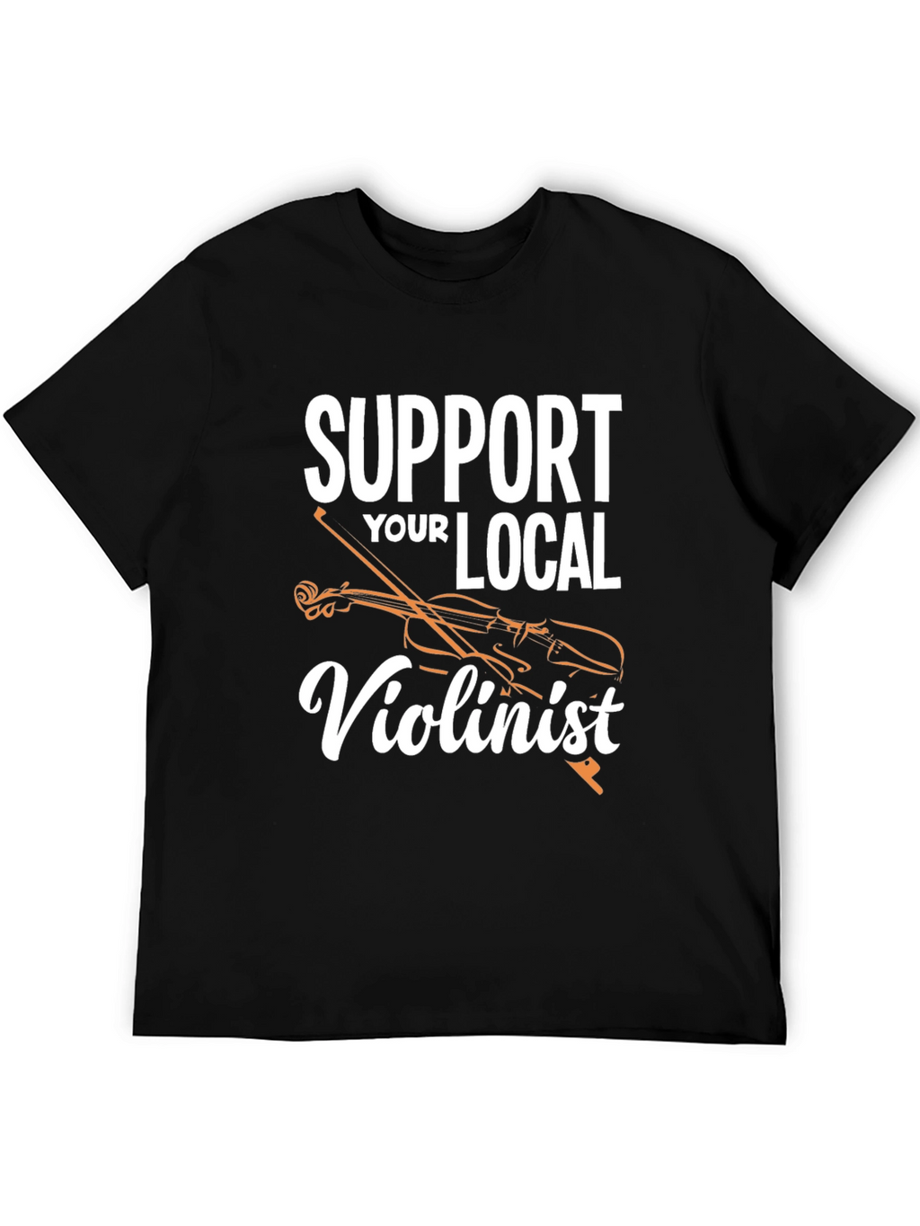 Support Your Local Violinist T-Shirt