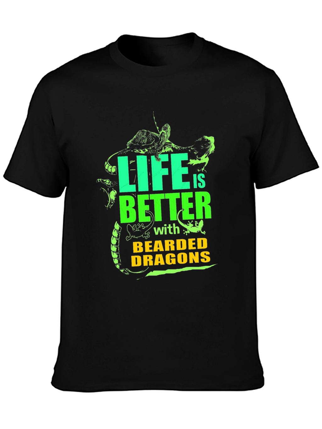 Life is Better with Bearded Dragons Graphic Tee