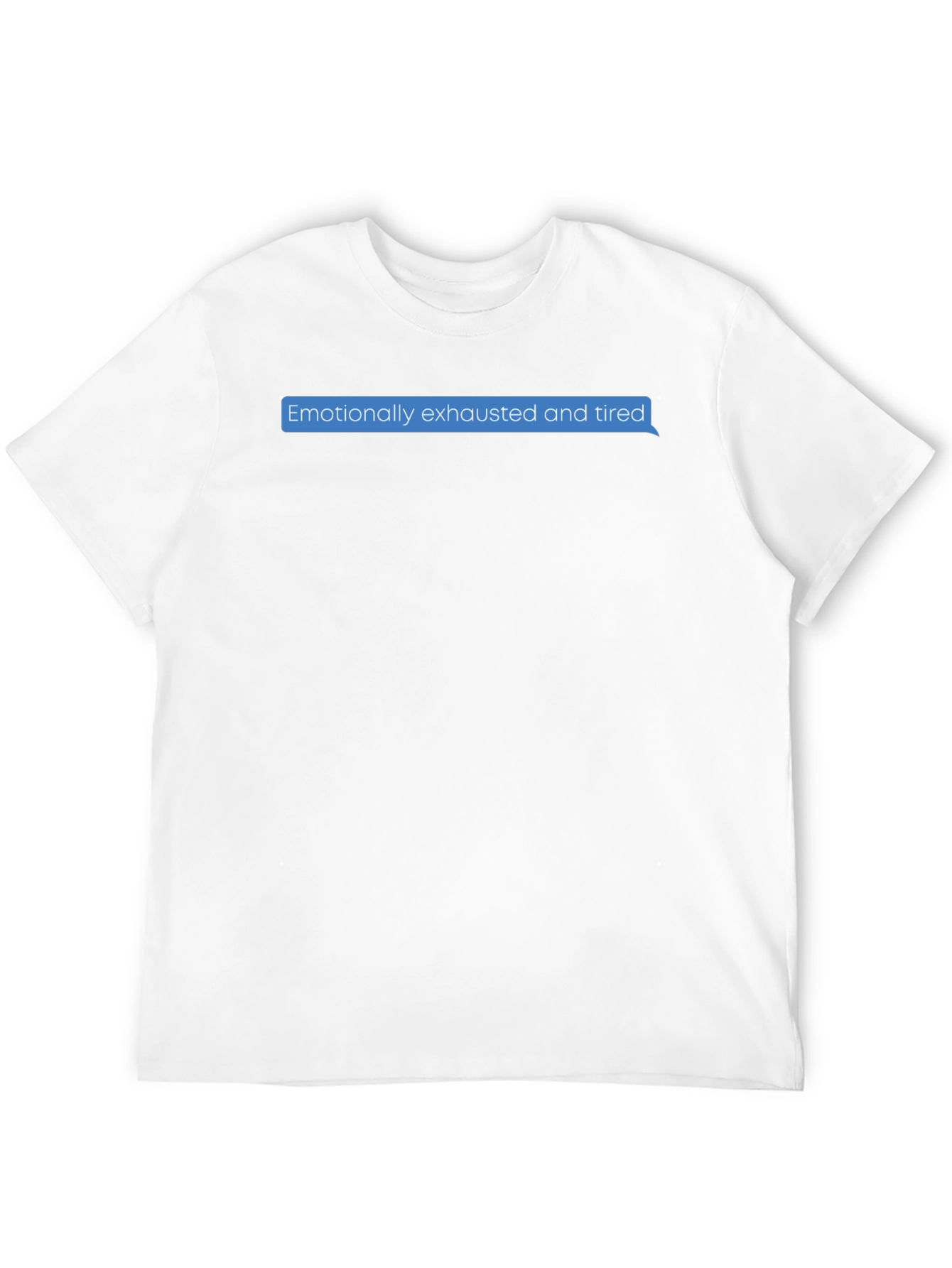 Emotionally Exhausted Text Bubble T-Shirt