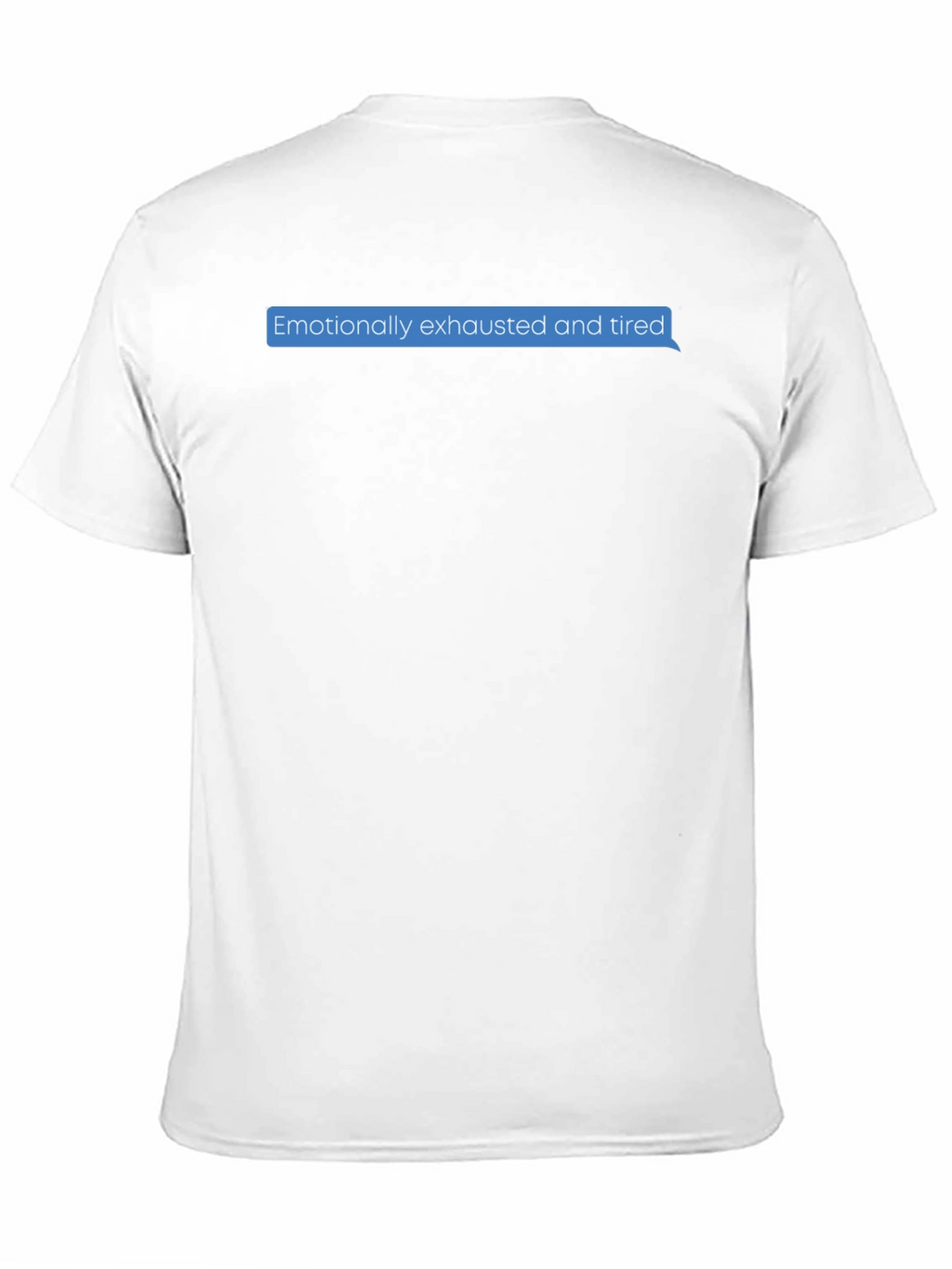 Emotionally Exhausted Text Bubble T-Shirt