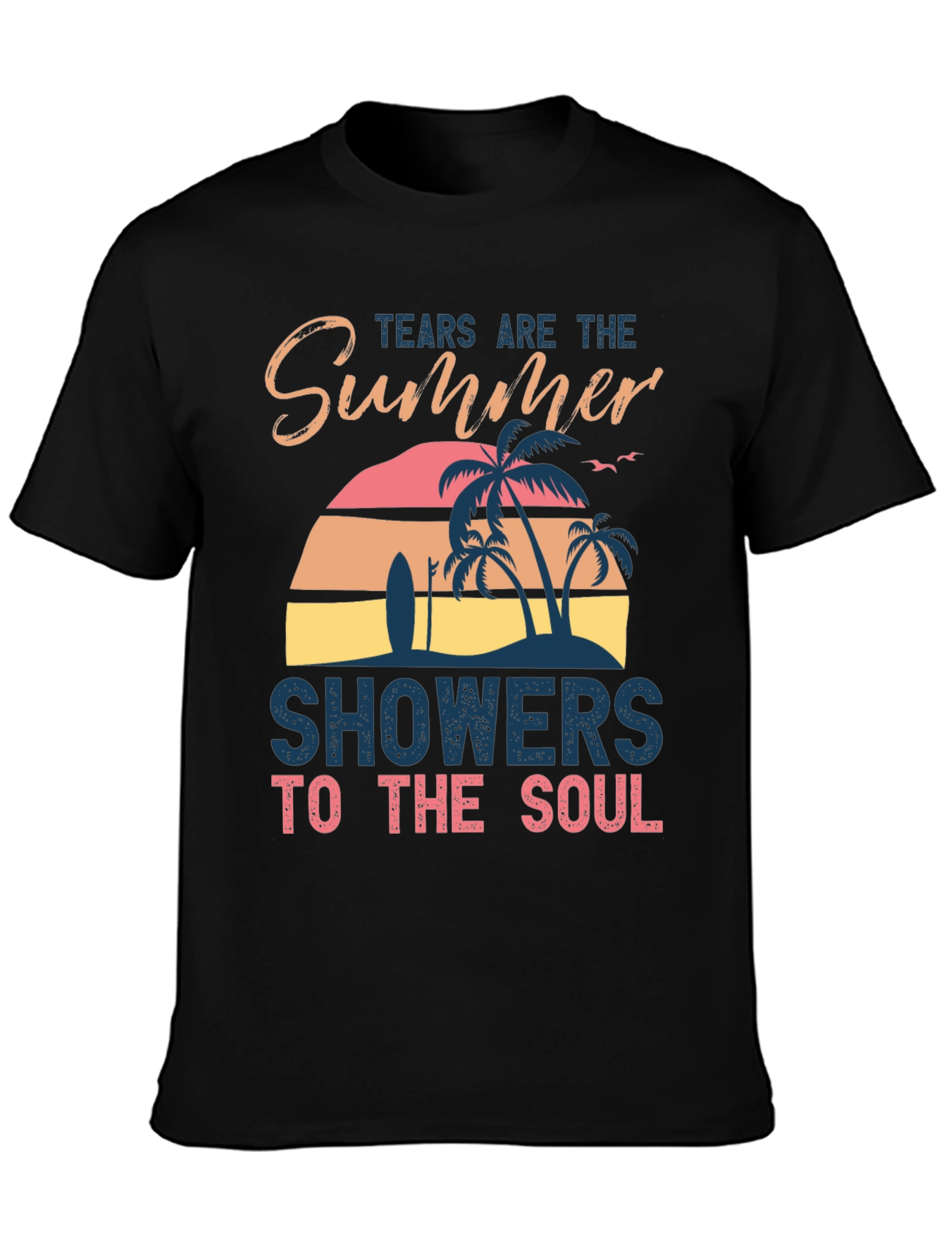 Tears Are The Summer Showers T-Shirt
