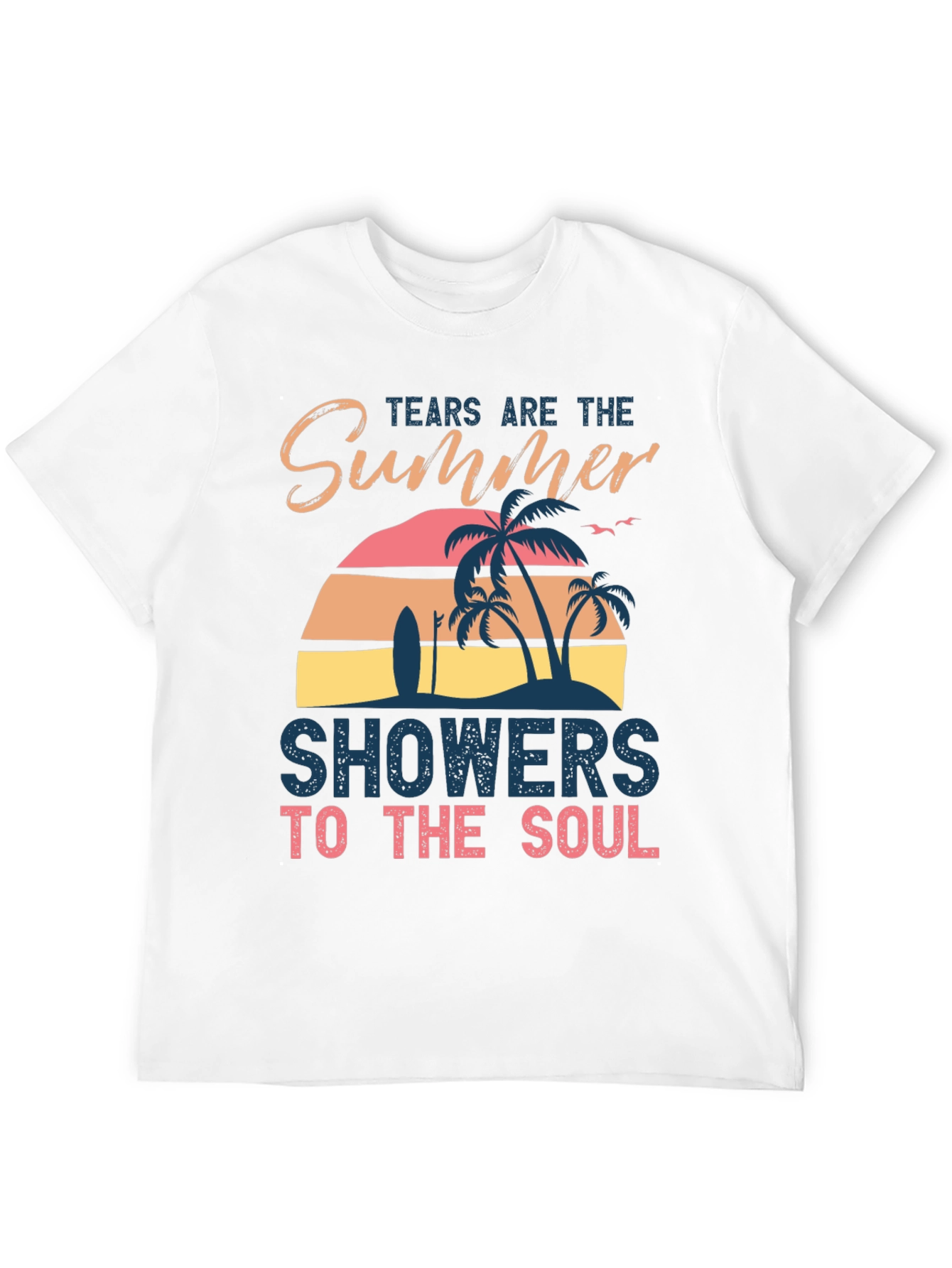 Tears Are The Summer Showers T-Shirt