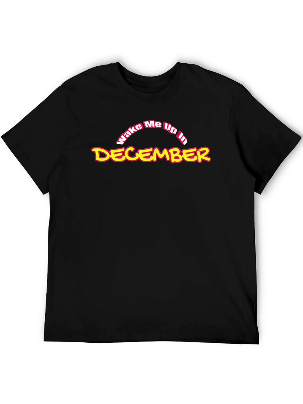 Wake Me Up in December T-Shirt