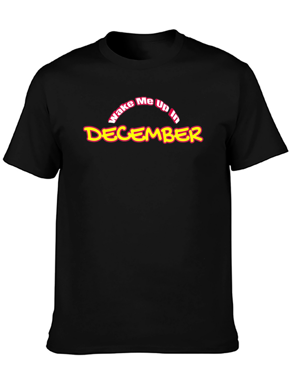 Wake Me Up in December T-Shirt