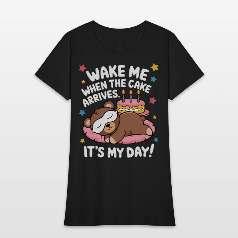 Wake Me When the Cake Arrives Funny Birthday Shirt