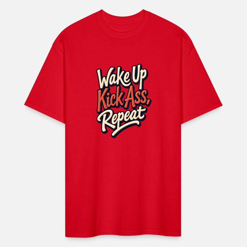 Wake up Kick ass Repeat