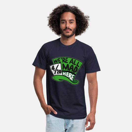 We Are all Mad 420 Here mad hatter