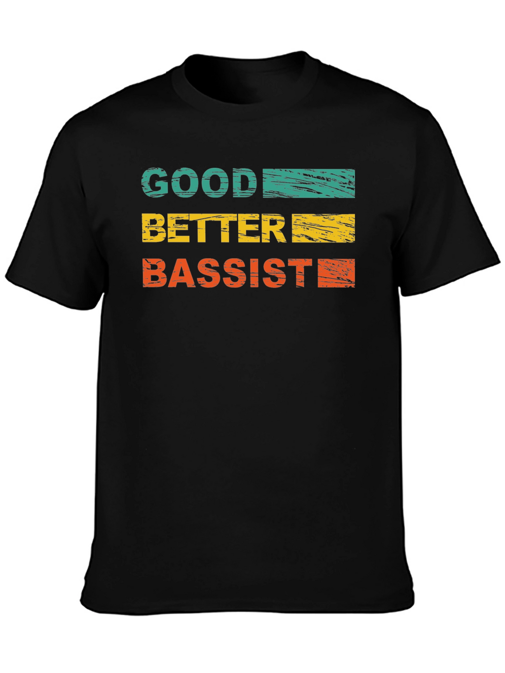 Good Better Bassist Graphic Tee - Music Lover T-Shirt