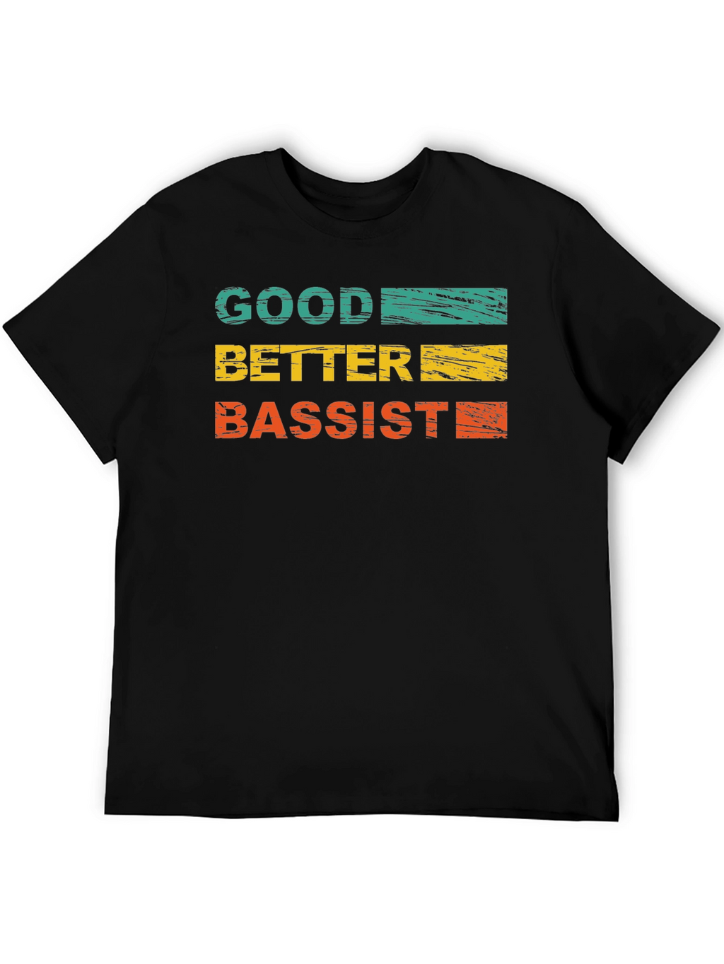 Good Better Bassist Graphic Tee - Music Lover T-Shirt