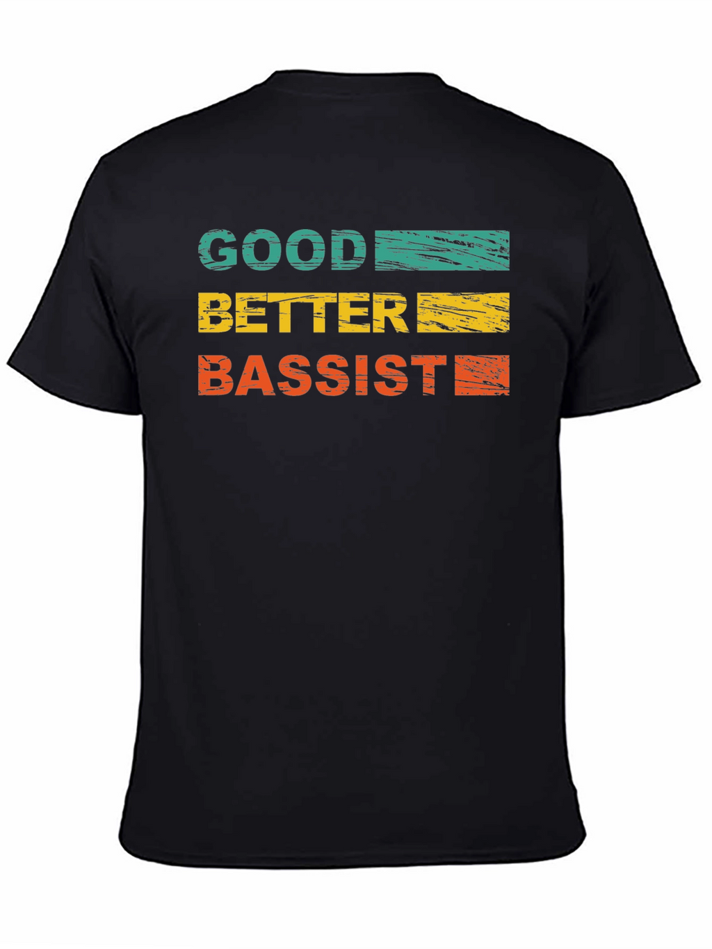 Good Better Bassist Graphic Tee - Music Lover T-Shirt