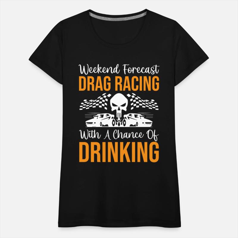 Weekend Forecast Drag Racing With A Chance Of Drin