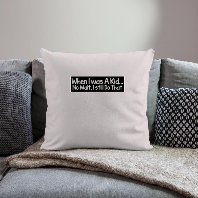 When i was a kid... no wait, i still do that