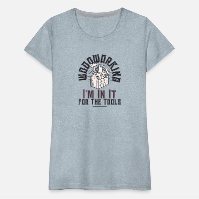 Woodworking I'm In It For The Tools