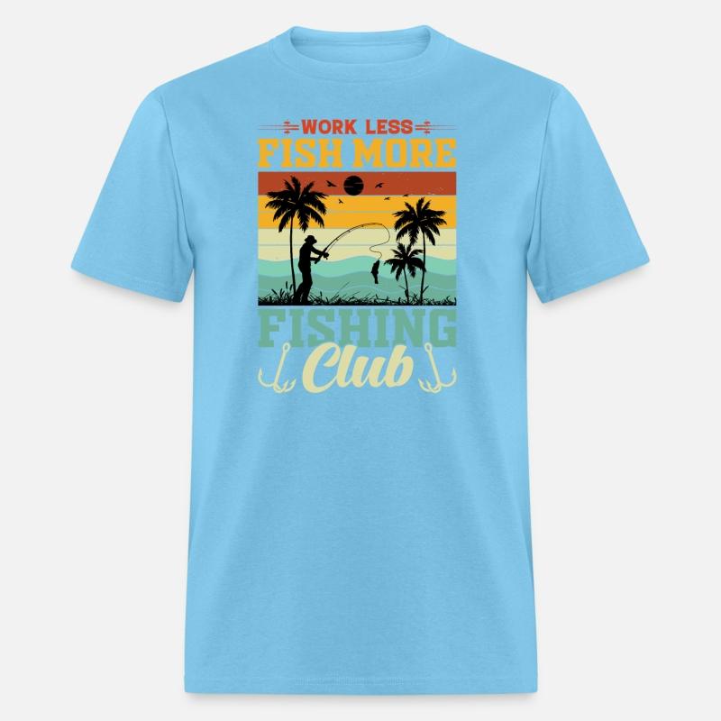 Work Less Fishing More Fishing Club