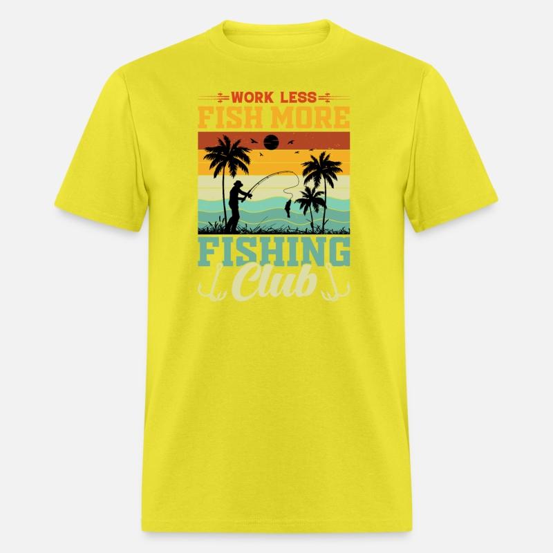 Work Less Fishing More Fishing Club