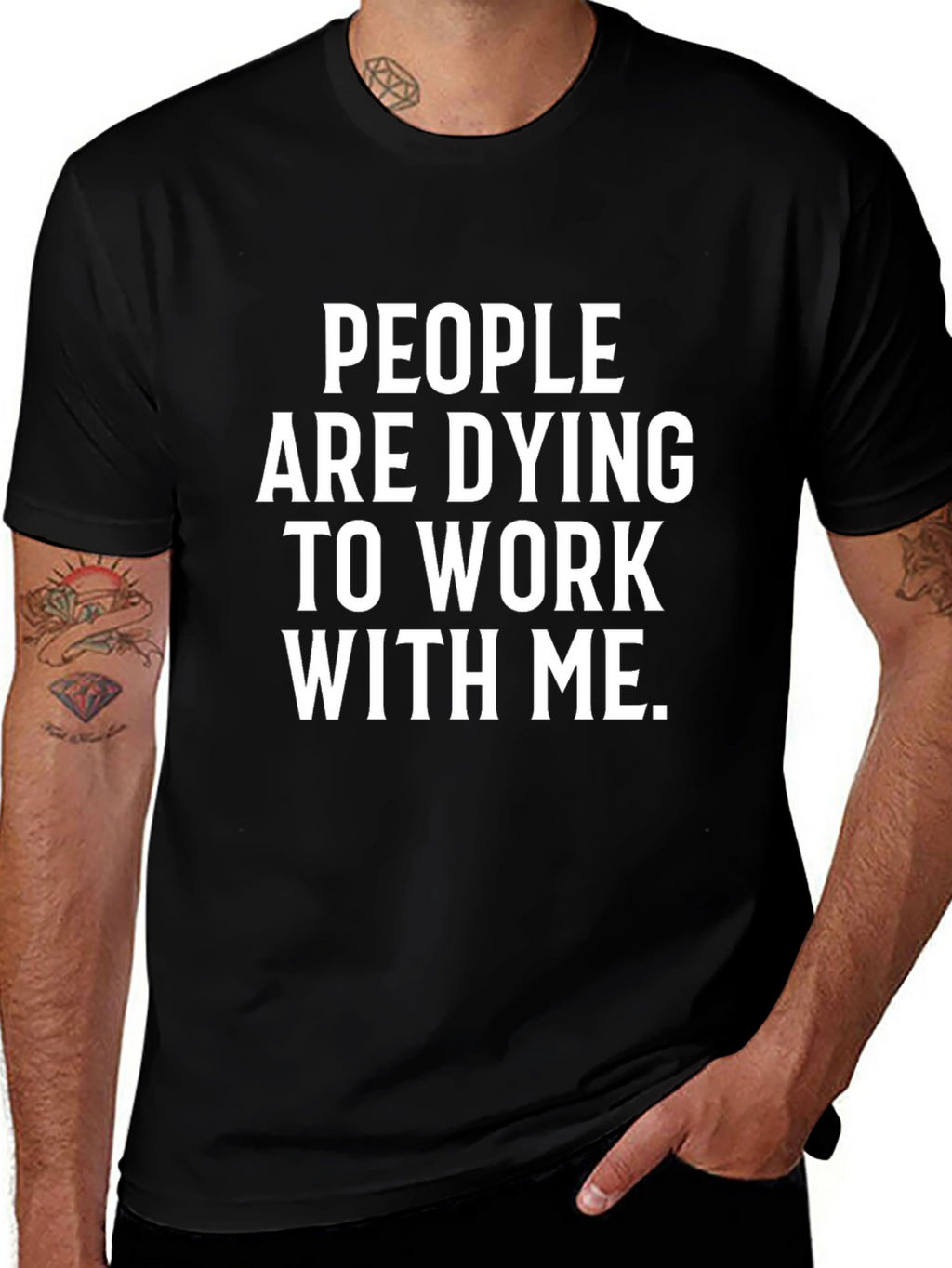 People Are Dying To Work With Me T-Shirt