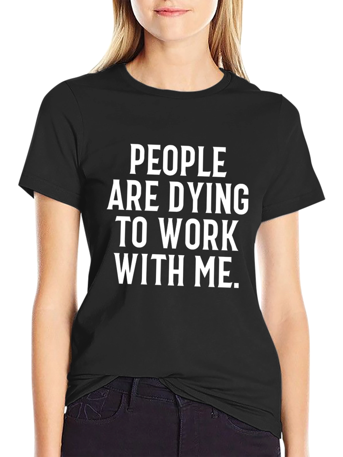 People Are Dying To Work With Me T-Shirt