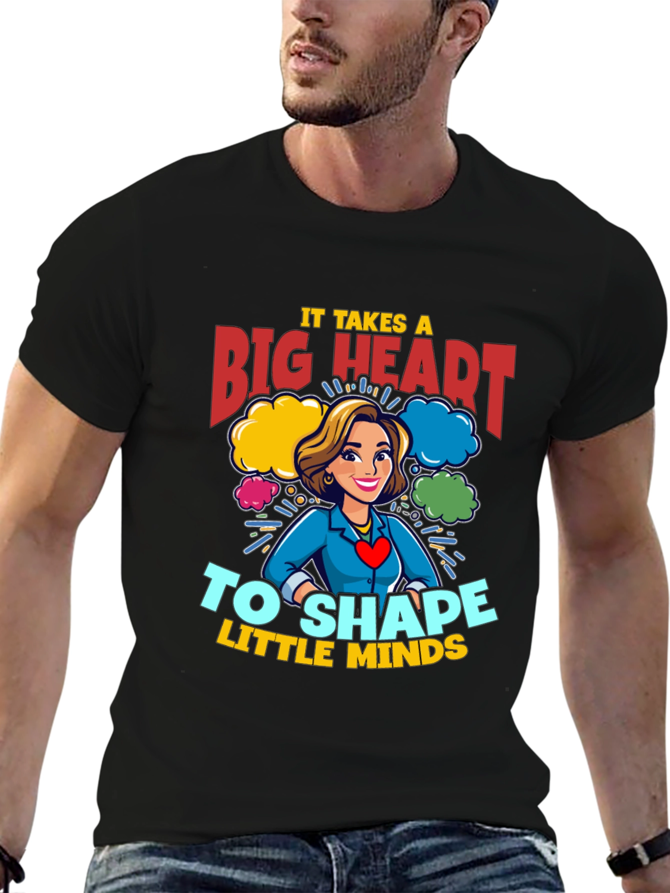 Big Heart Teacher T-Shirt: Shape Little Minds!
