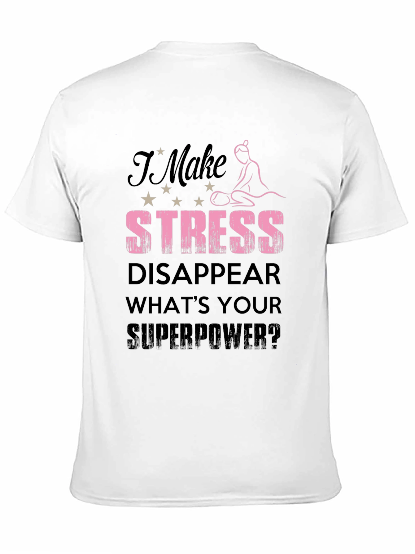 Stress Disappear T-Shirt | Massage Therapist Gift