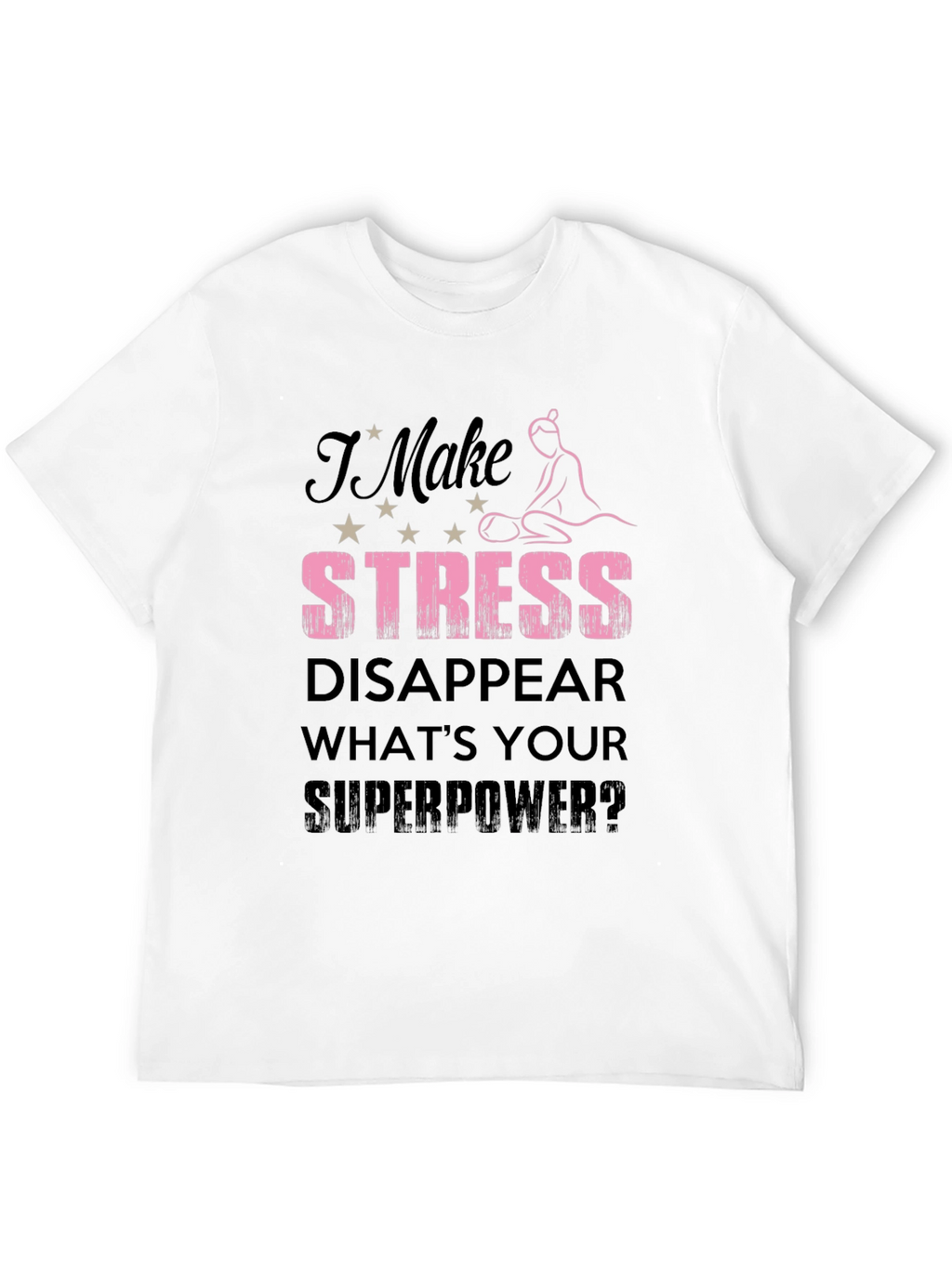 Stress Disappear T-Shirt | Massage Therapist Gift