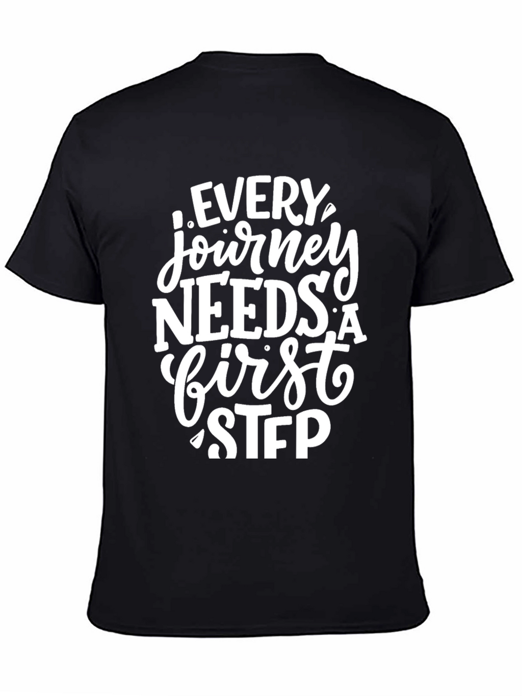 Every Journey Needs a First Step Graphic Tee