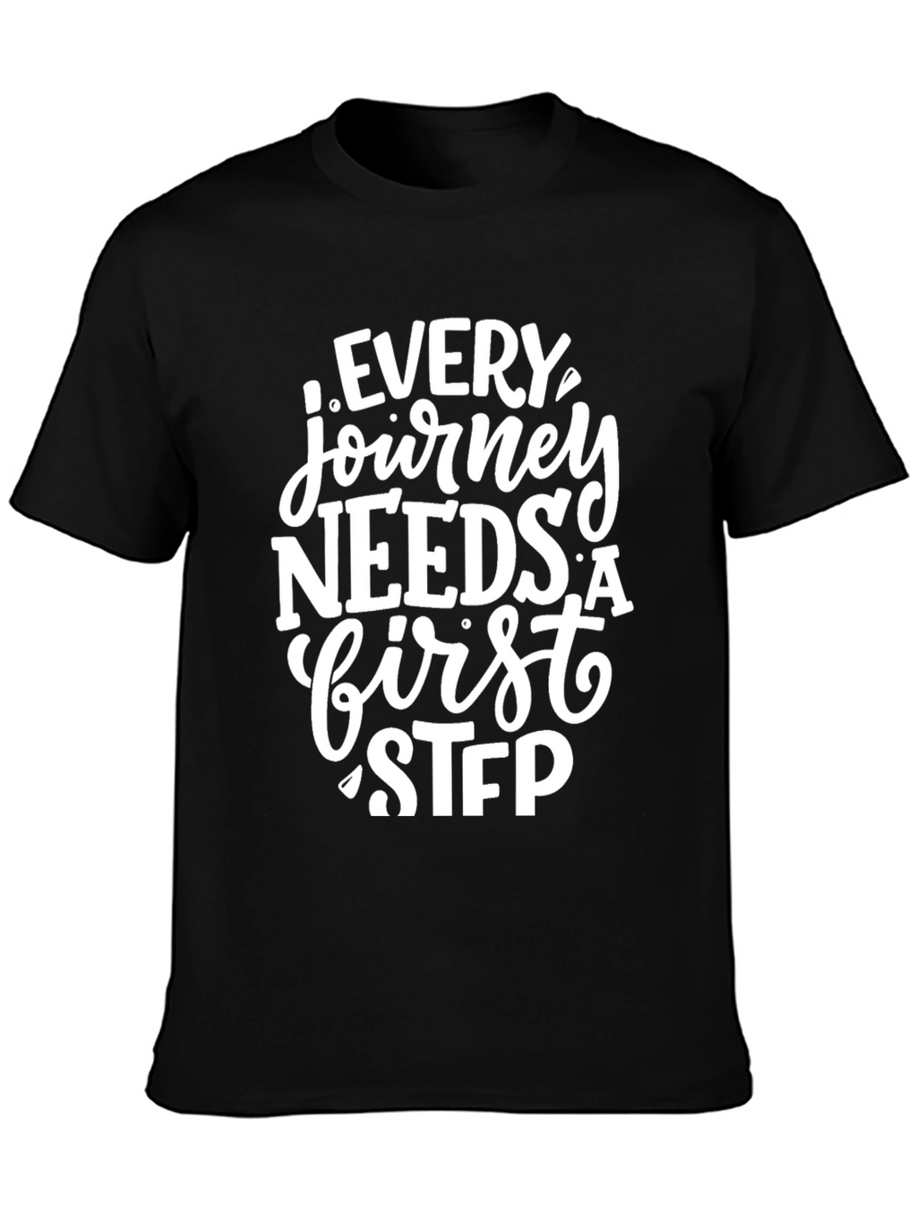 Every Journey Needs a First Step Graphic Tee