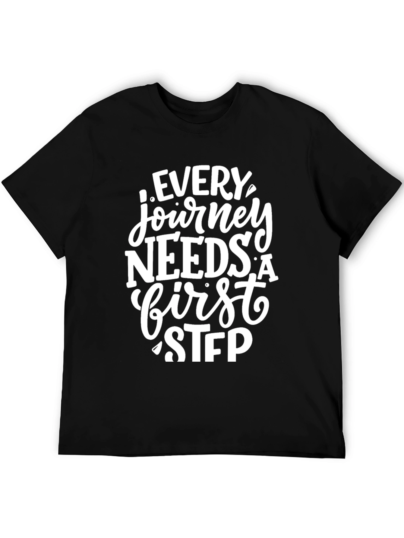 Every Journey Needs a First Step Graphic Tee