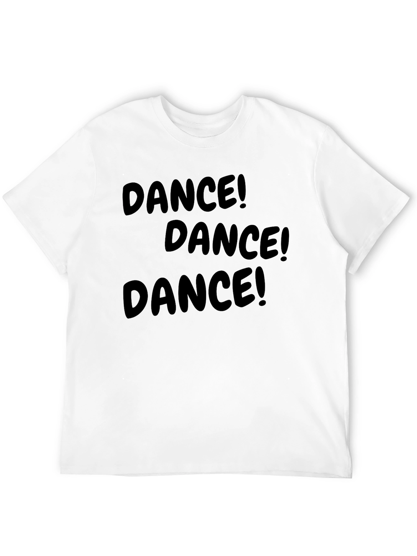 Dance! T-Shirt - Fun & Stylish Cotton Tee