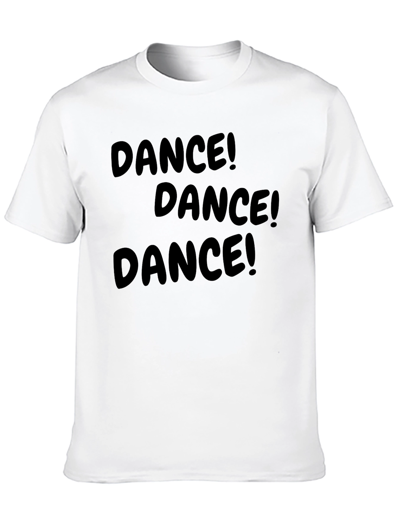 Dance! T-Shirt - Fun & Stylish Cotton Tee