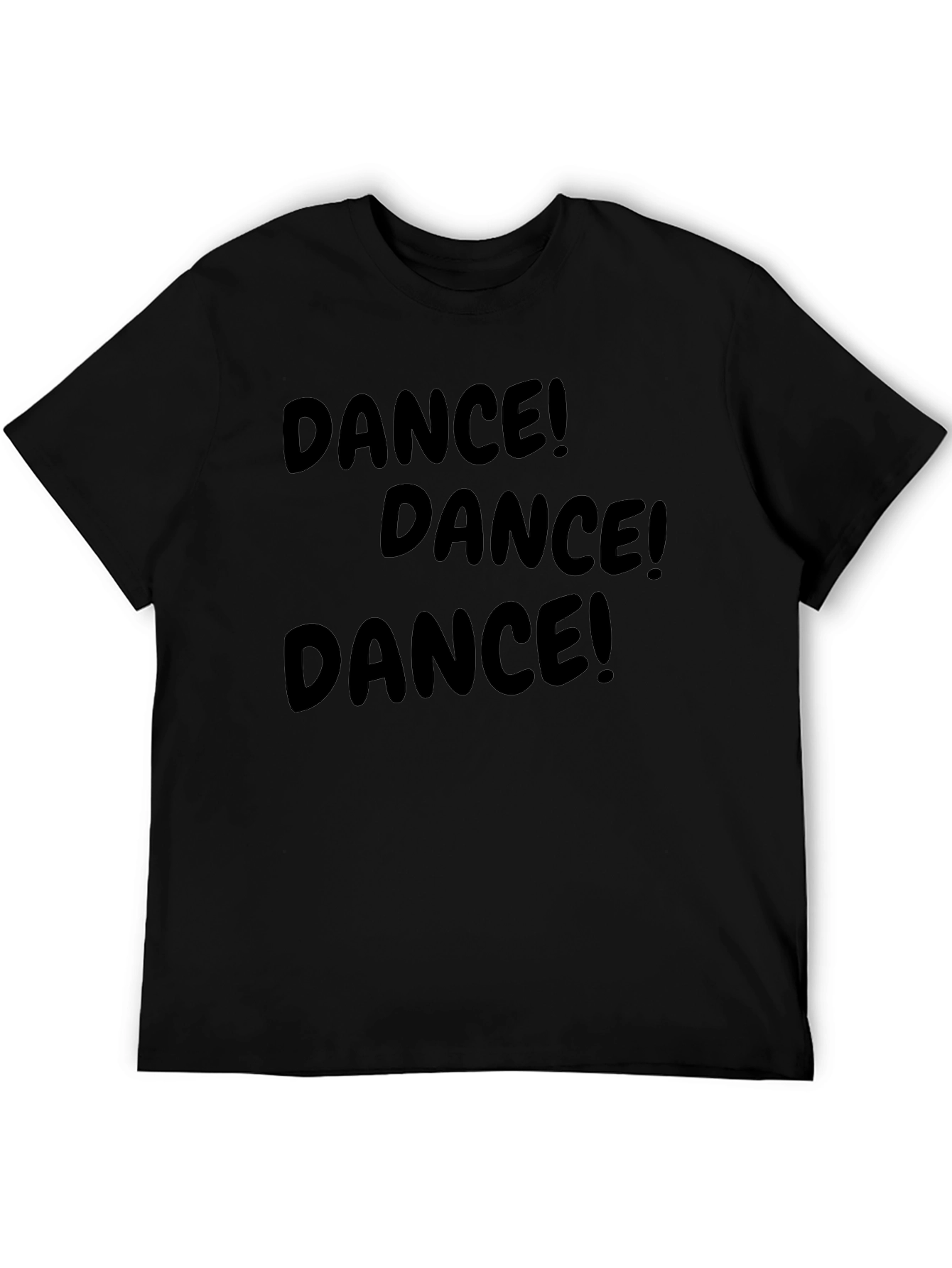 Dance! T-Shirt - Fun & Stylish Cotton Tee