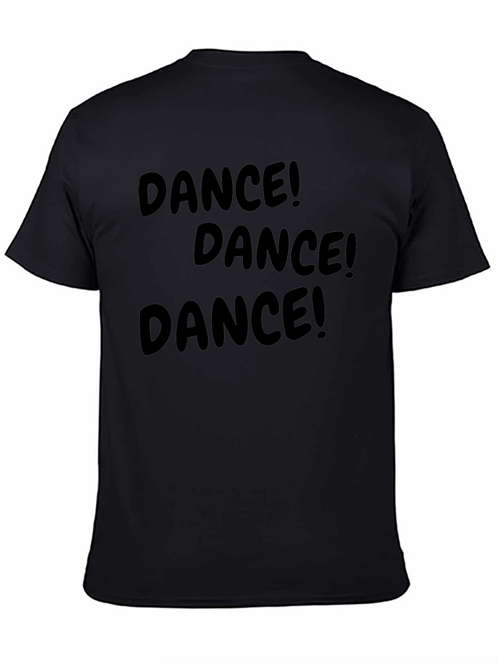 Dance! T-Shirt - Fun & Stylish Cotton Tee