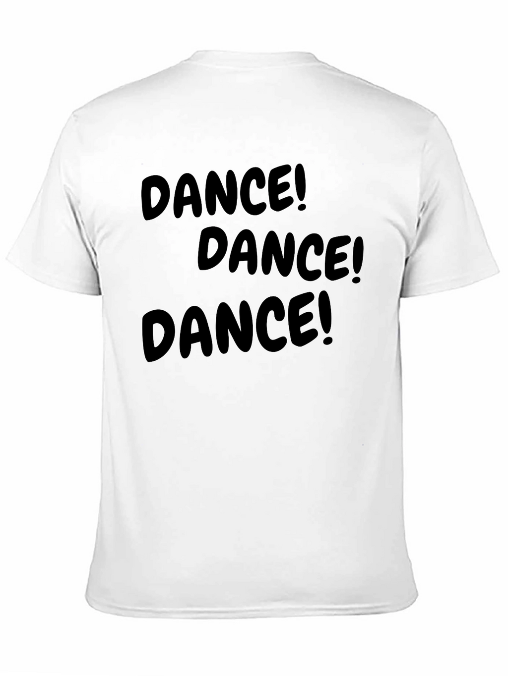 Dance! T-Shirt - Fun & Stylish Cotton Tee