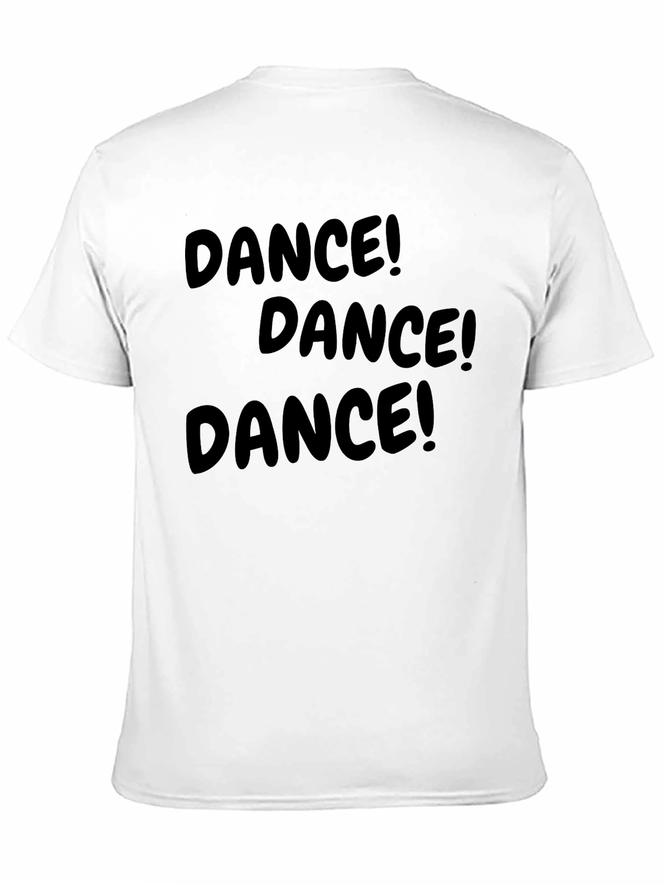 Dance! T-Shirt - Fun & Stylish Cotton Tee