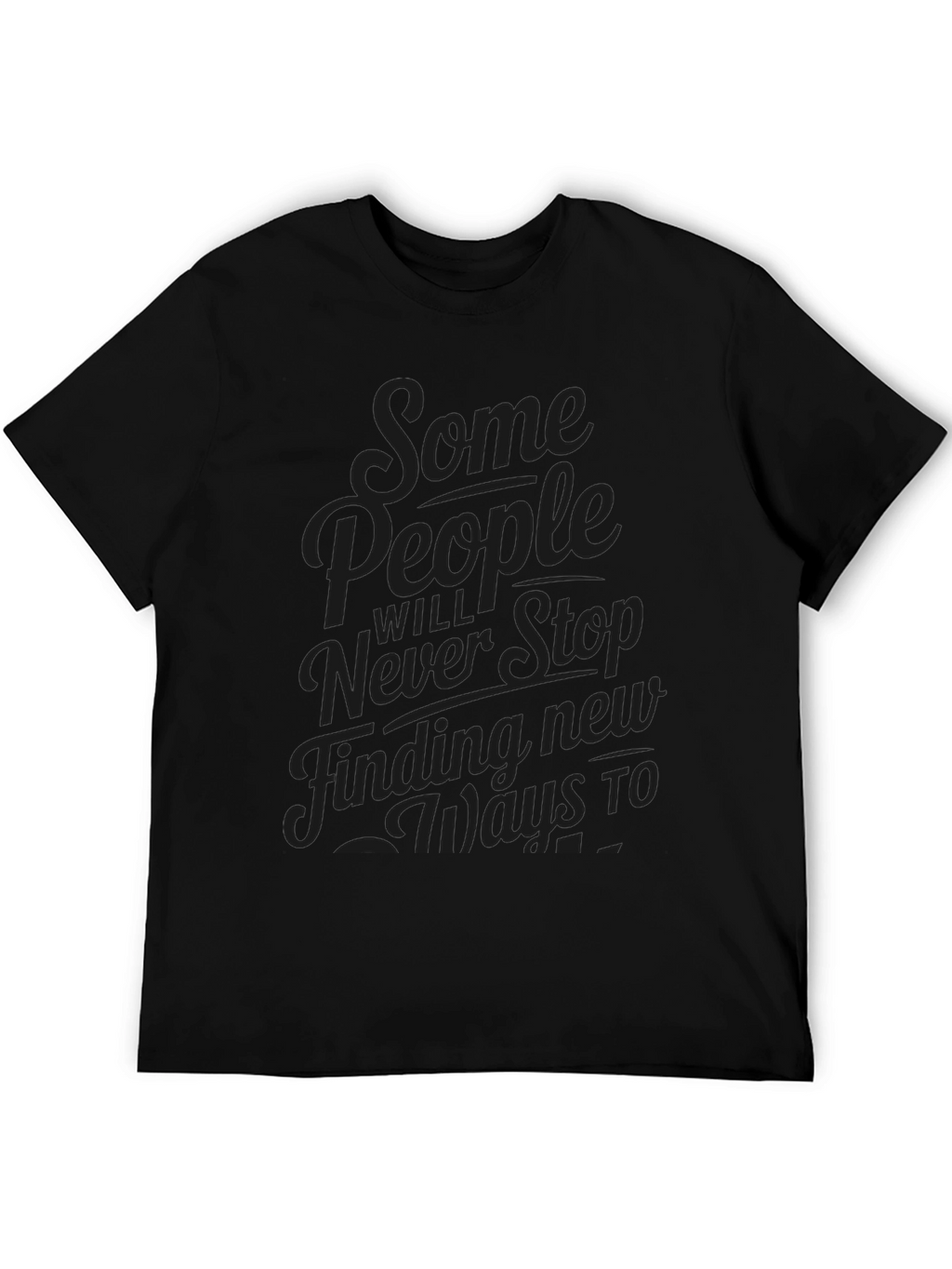 Mens Graphic Tee - Some People Never Stop