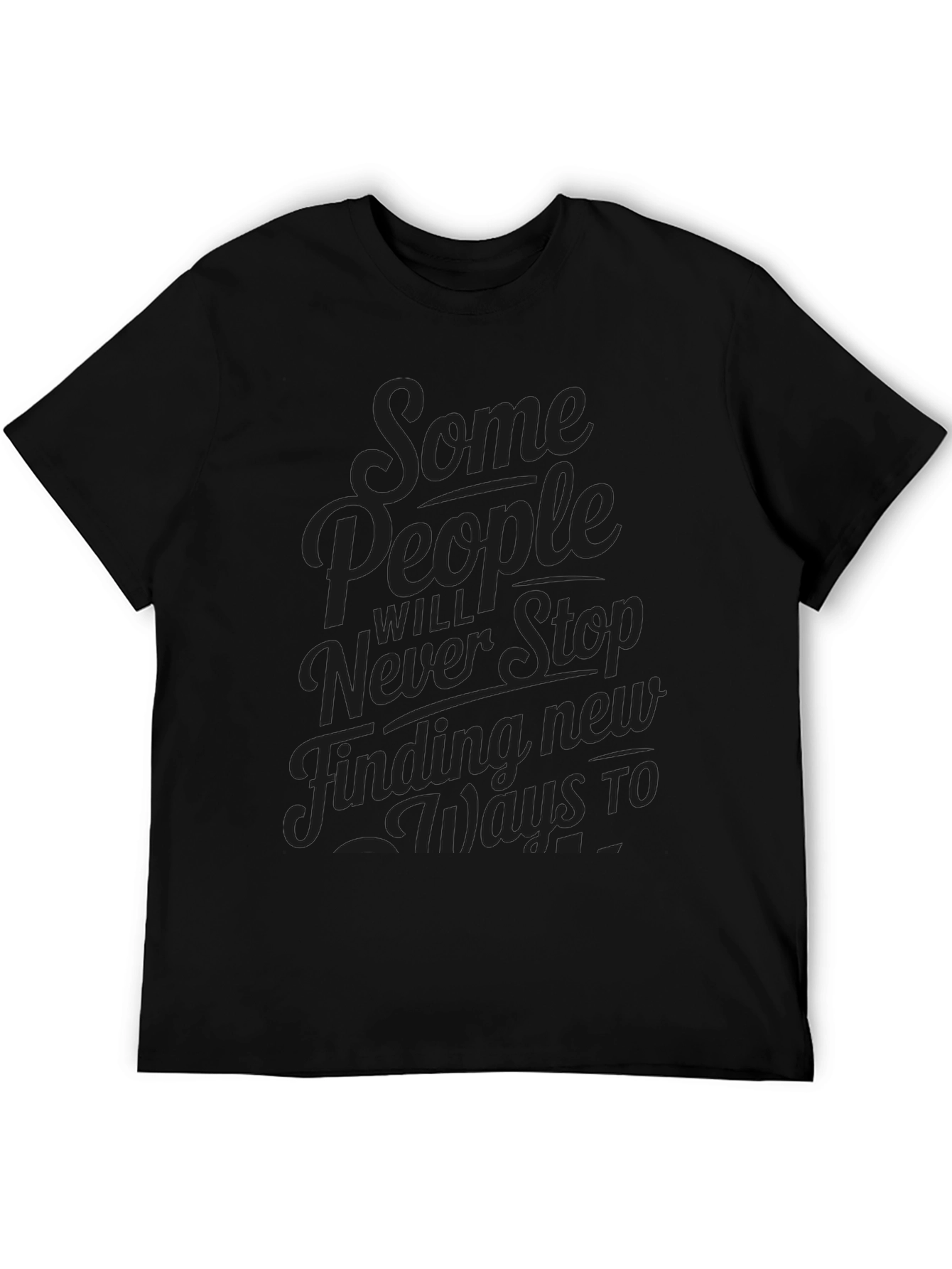 Mens Graphic Tee - Some People Never Stop