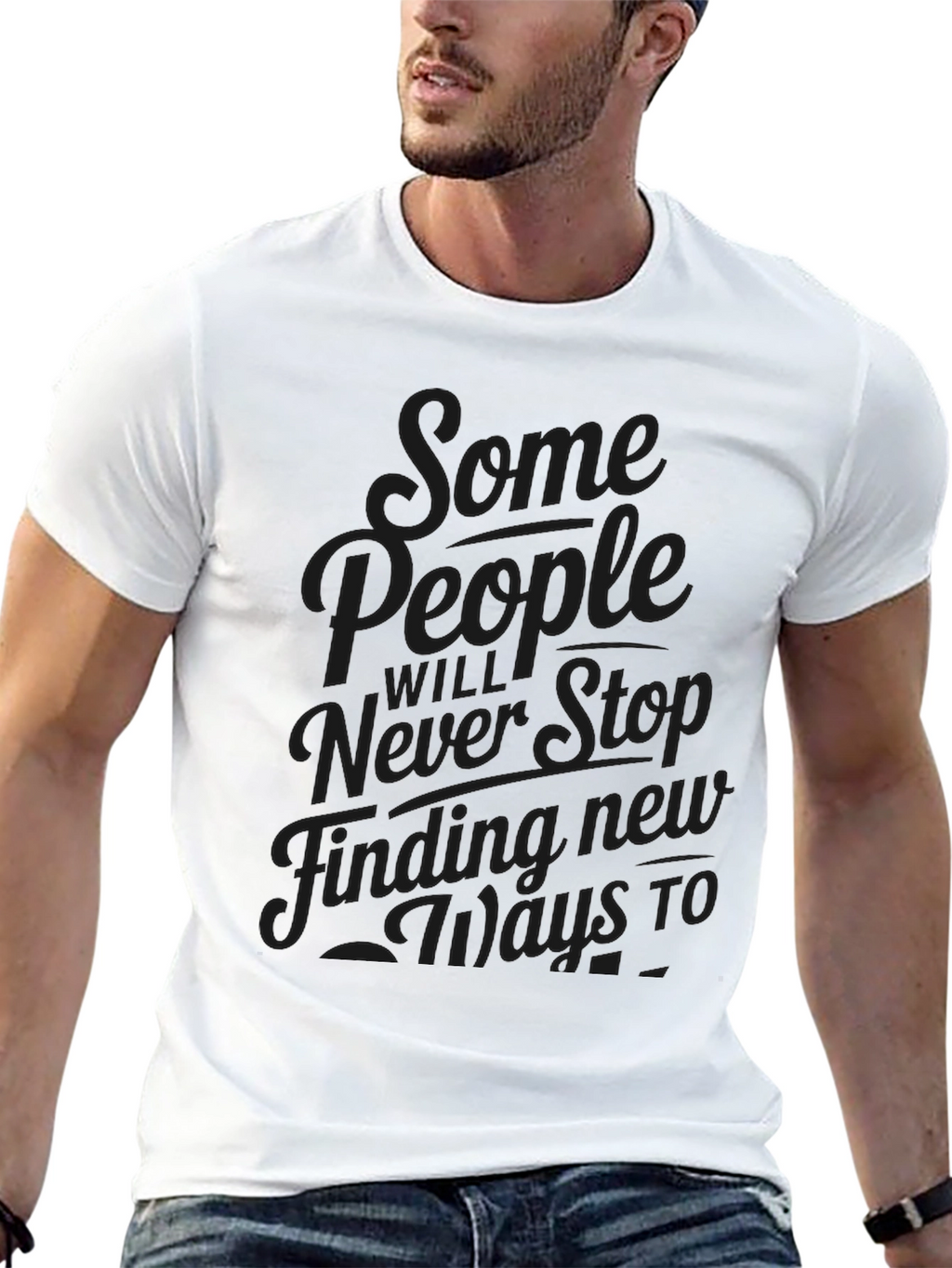Mens Graphic Tee - Some People Never Stop