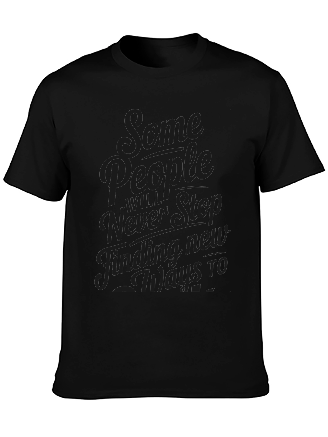 Mens Graphic Tee - Some People Never Stop