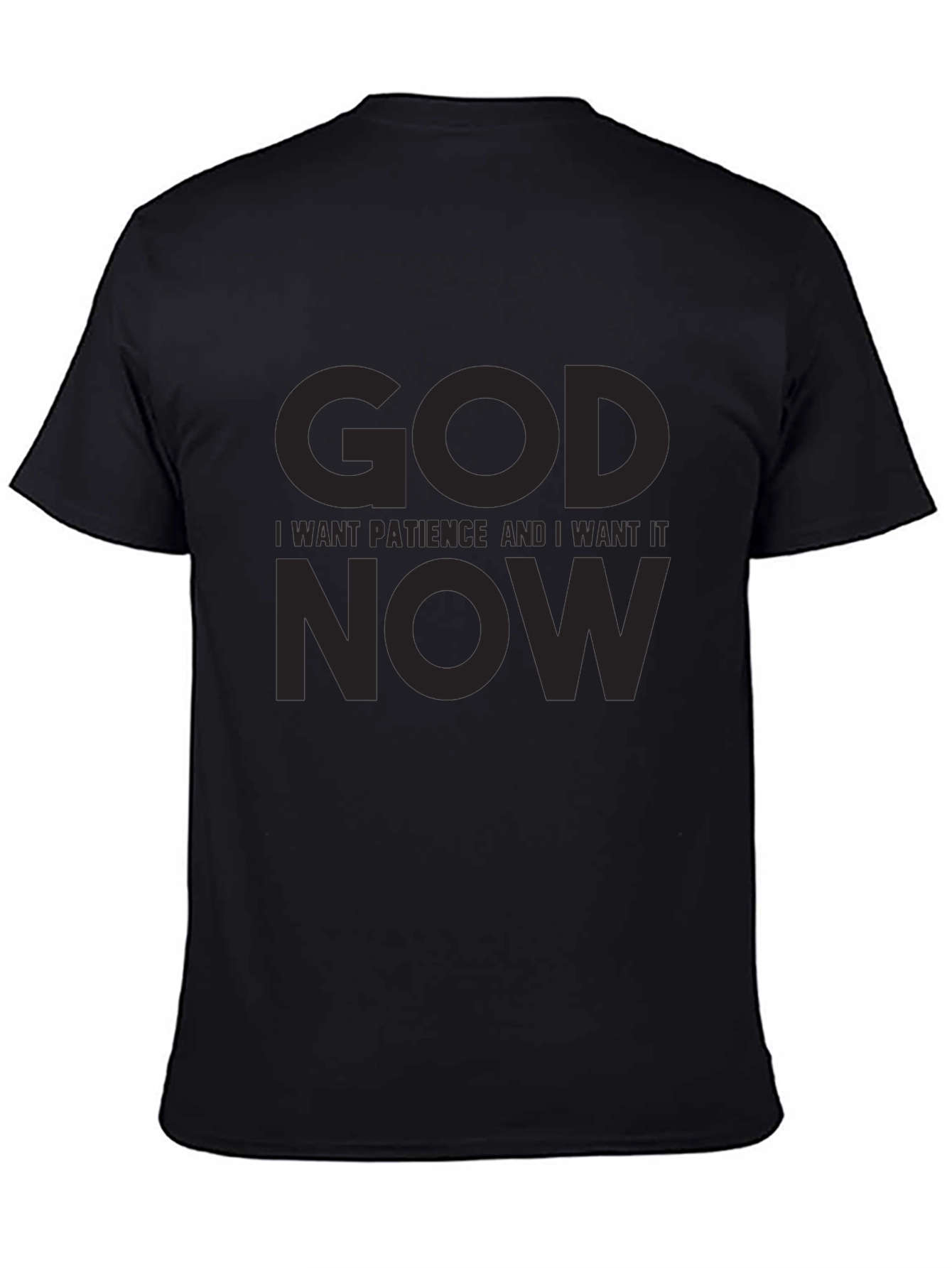 Humorous Graphic T-Shirt: God I Want Patience NOW