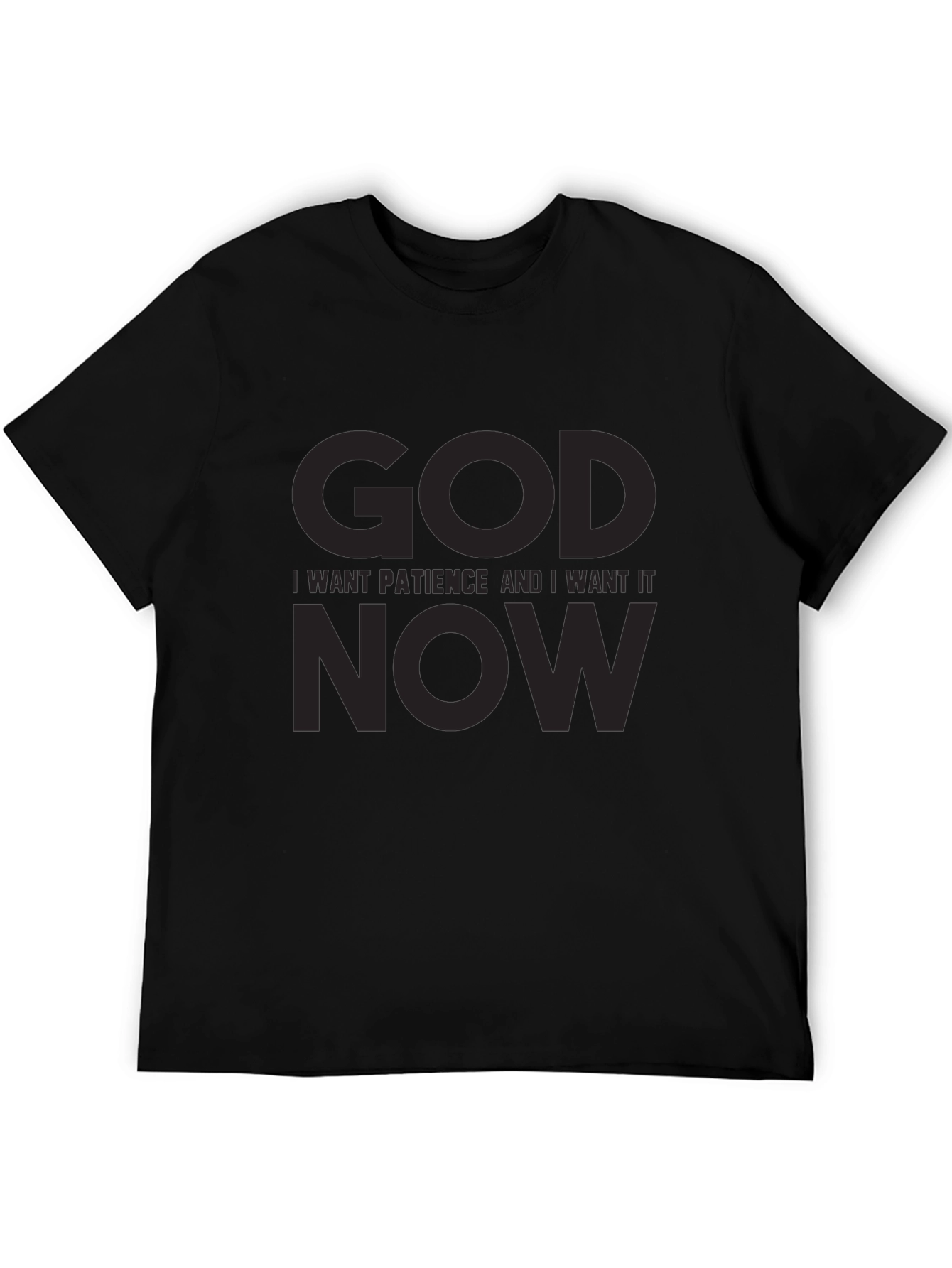 Humorous Graphic T-Shirt: God I Want Patience NOW