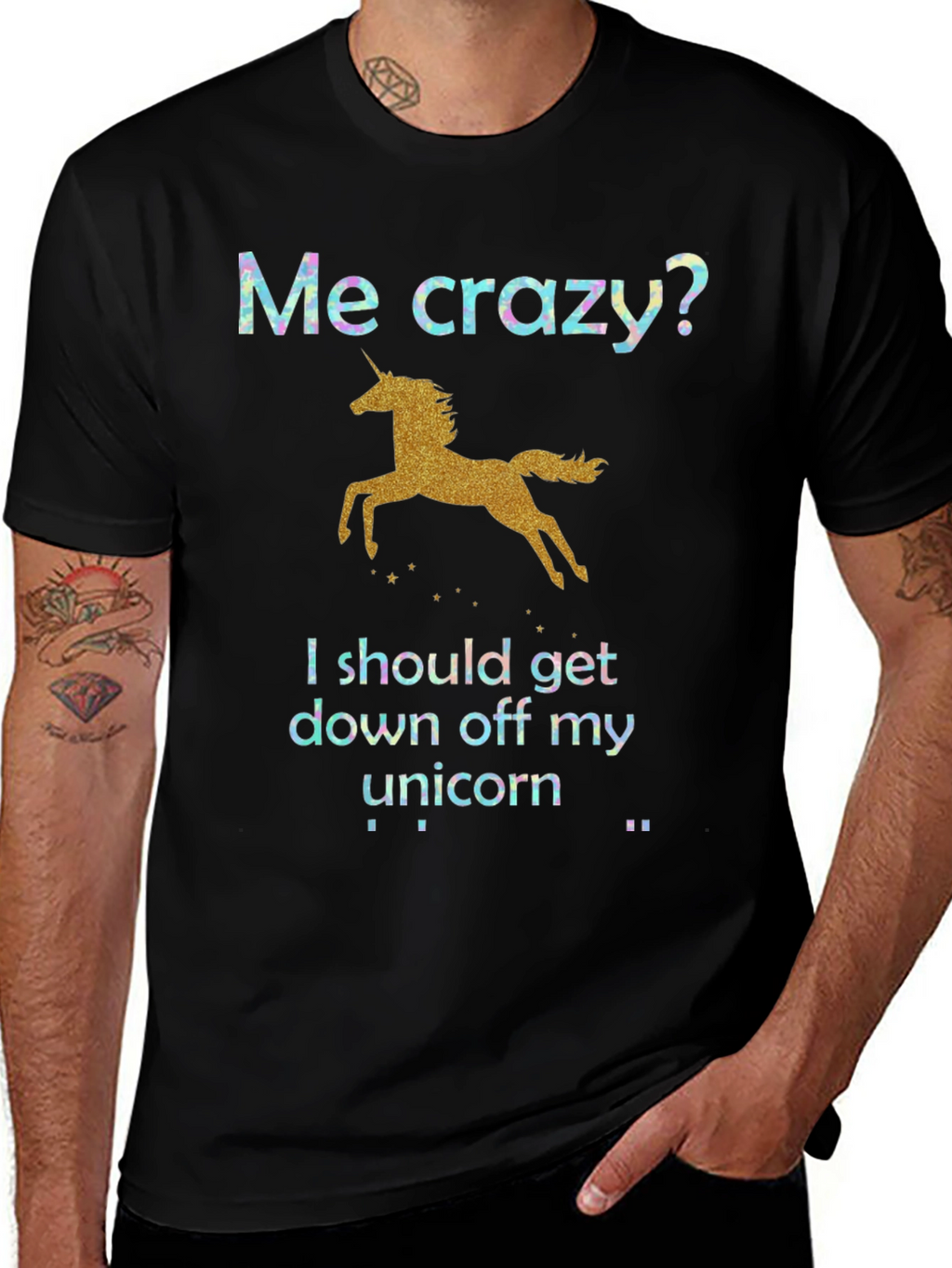 Funny Unicorn T-Shirt - Me Crazy?