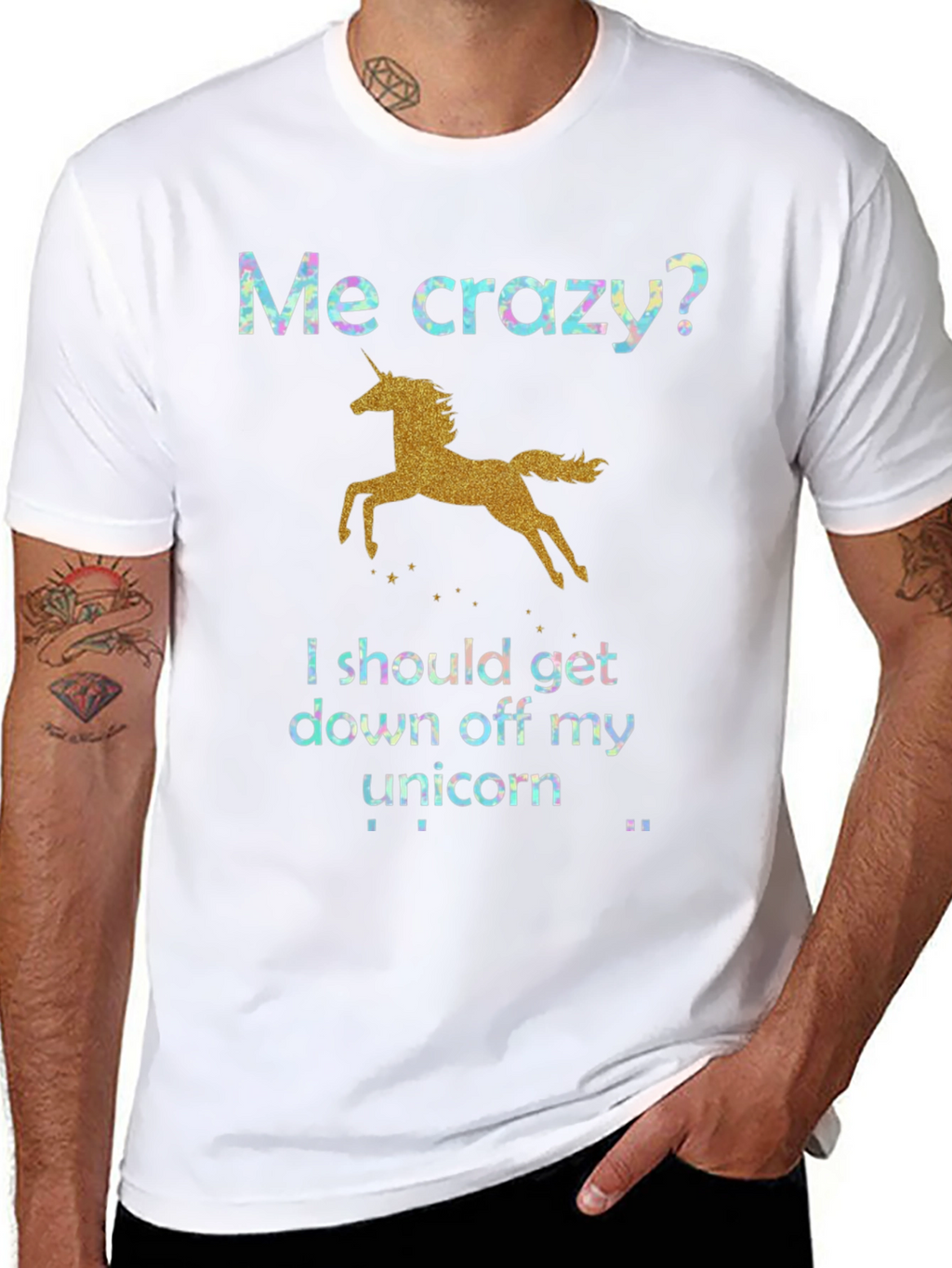Funny Unicorn T-Shirt - Me Crazy?