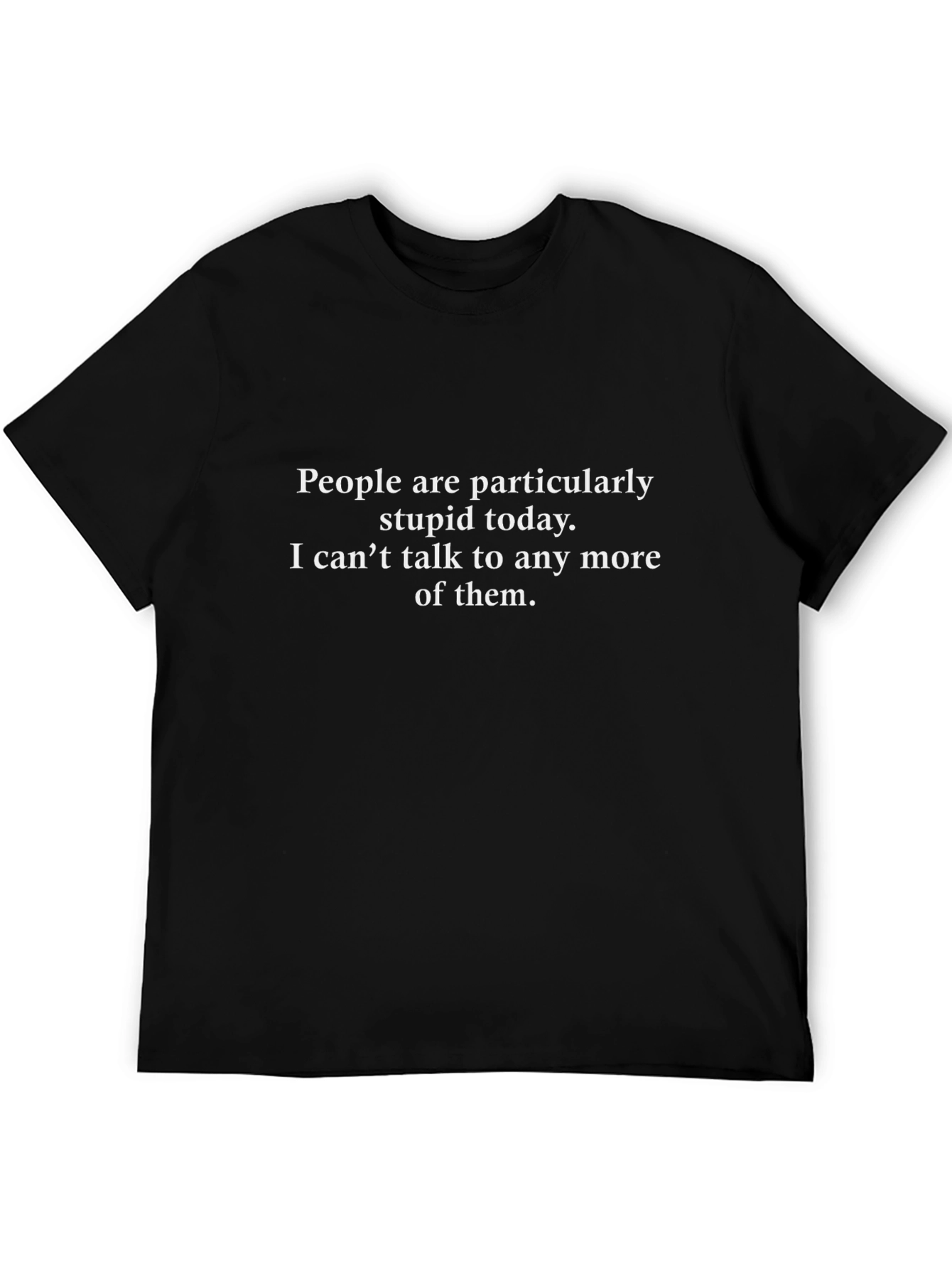 Humorous Stupid People Graphic Tee - Black