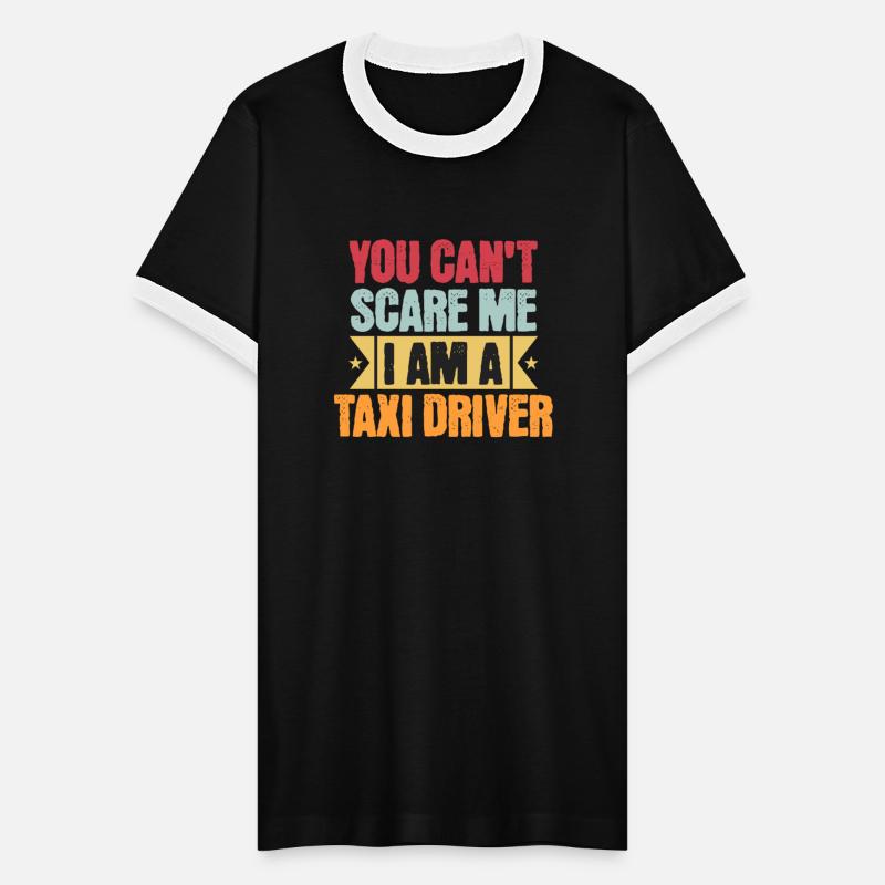 You Can t Scare Me I Am A Taxi Driver