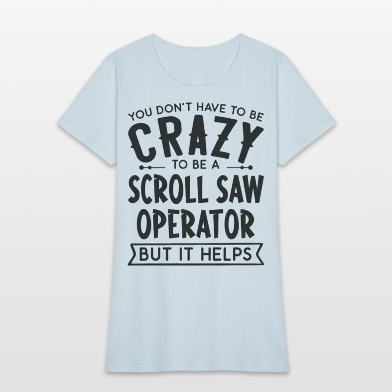 You Don't Have To Be A Crazy Scroll Saw Operator