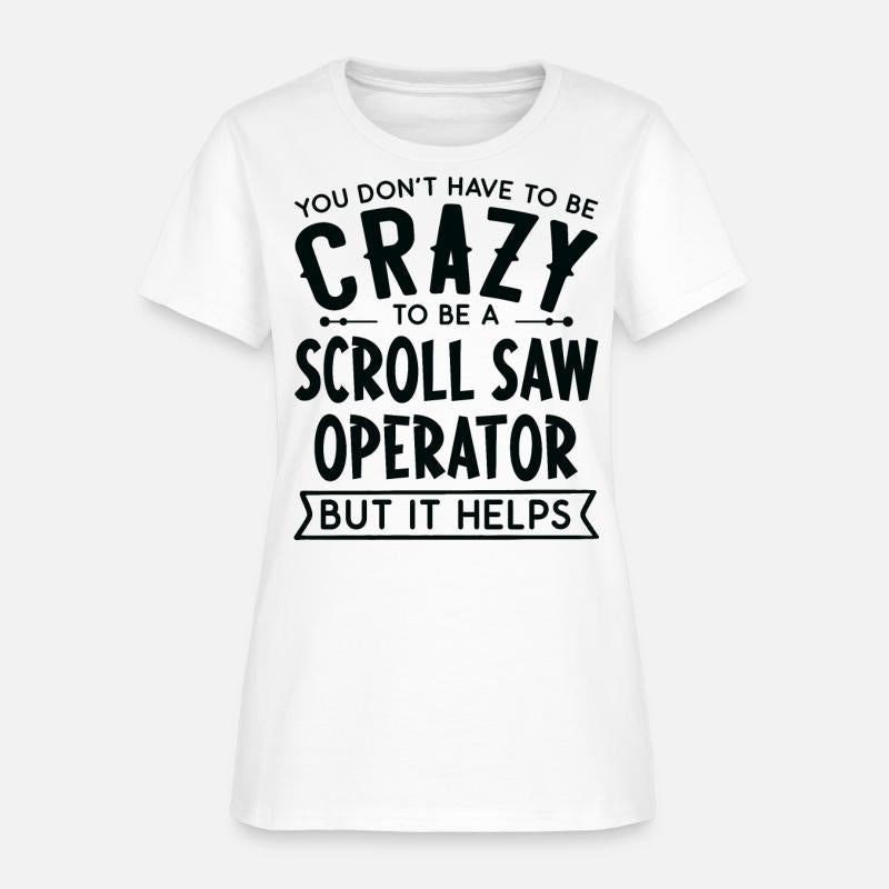 You Don't Have To Be A Crazy Scroll Saw Operator