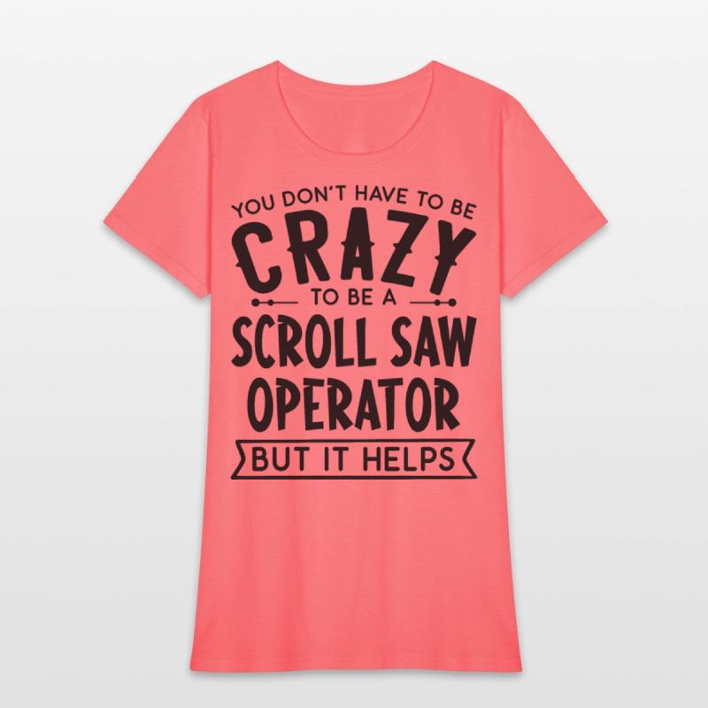 You Don't Have To Be A Crazy Scroll Saw Operator